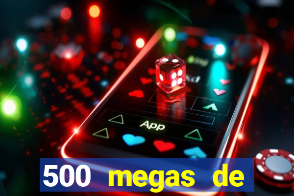 500 megas de internet equivale a quantos gigas